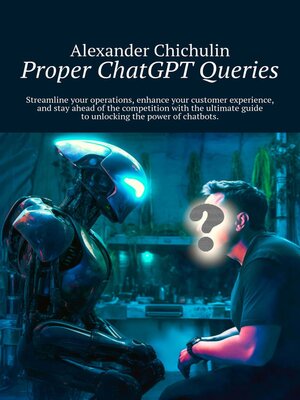 cover image of Proper ChatGPT Queries